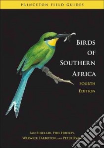 Birds of Southern Africa libro in lingua di Sinclair Ian, Hockey Phil, Tarboton Warwick, Ryan Peter, Arlott Norman (ILT)