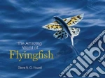 The Amazing World of Flyingfish