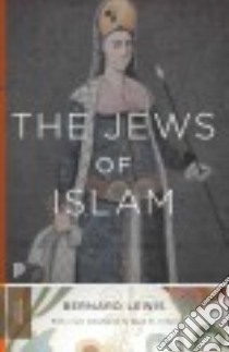 The Jews of Islam libro in lingua di Lewis Bernard, Cohen Mark R. (FRW)