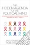 The Hidden Agenda of the Political Mind libro str