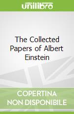 The Collected Papers of Albert Einstein