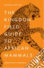 The Kingdon Field Guide to African Mammals