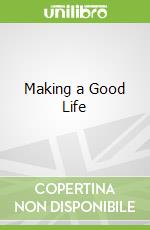Making a Good Life