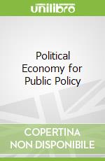 Political Economy for Public Policy
