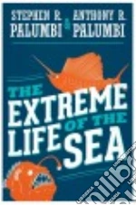 The Extreme Life of the Sea
