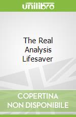 The Real Analysis Lifesaver