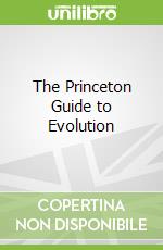 The Princeton Guide to Evolution