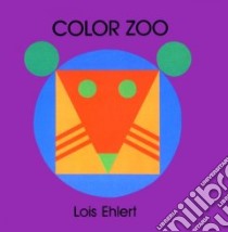 Color Zoo libro in lingua di Ehlert Lois