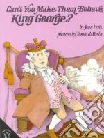 Can't You Make Them Behave, King George?