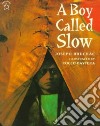 A Boy Called Slow libro str