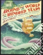Around the World in a Hundred Years