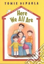 Here We All Are