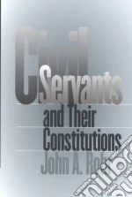 Civil Servants and Their Constitutions