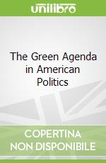 The Green Agenda in American Politics