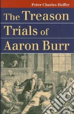 The Treason Trials of Aaron Burr