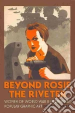Beyond Rosie the Riveter