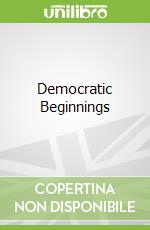 Democratic Beginnings