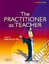 The Practitioner As Teacher libro str