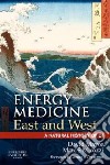 Energy Medicine East and West libro str