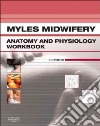 Myles Midwifery Anatomy & Physiology Workbook libro str