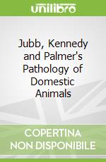 Jubb, Kennedy and Palmer's Pathology of Domestic Animals