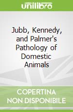 Jubb, Kennedy, and Palmer's Pathology of Domestic Animals