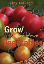 Grow Your Own Vegetables