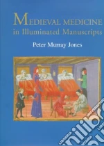 Medieval Medicine in Illuminated Manuscripts