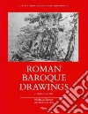 Roman Baroque Drawings C. 1620 to C. 1700 libro str