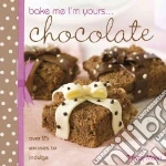 Bake Me, I'm Yours... Chocolate