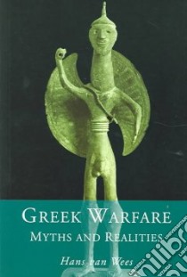 Greek Warfare libro in lingua di Van Wees Hans