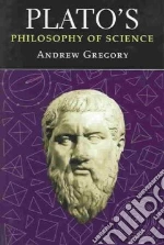 Plato's Philosophy of Science