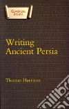 Writing Ancient Persia libro str