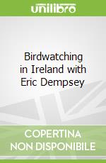 Birdwatching in Ireland with Eric Dempsey libro str