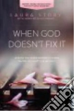 When God Doesn't Fix It
