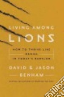 Living Among Lions libro in lingua di Benham David, Benham Jason, Noland Robert (CON)