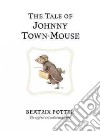 The Tale of Johnny Town-Mouse libro str