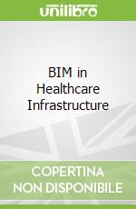 BIM in Healthcare Infrastructure