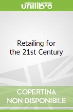 Retailing for the 21st Century