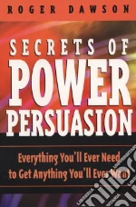 Secrets of Power Persuasion
