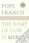 The Name of God Is Mercy libro str