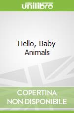 Hello, Baby Animals