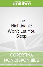 The Nightingale Won't Let You Sleep
