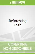 Reforesting Faith