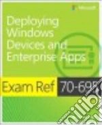 Exam Ref 70-695 Deploying Windows Devices and Enterprise Apps