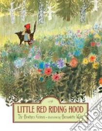 Little Red Riding Hood libro in lingua di Watts Bernadette (ILT), Grimm Jacob, Grimm Wilhelm