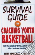 Survival Guide for Coaching Youth Basketball