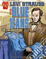 Levi Strauss And Blue Jeans