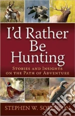 I'd Rather Be Hunting