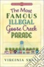 The Most Famous Illegal Goose Creek Parade
